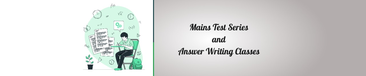 Mains Test Series and Answer Writing Classes