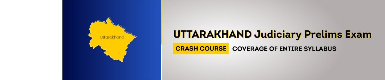 Uttarakhand judiciary Prelims Exam Crash Course